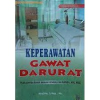 KEPERAWATAN GAWAT DARURAT PLUS CONTOH ASKEP DENGAN PENDEKATAN NANDA NIC NOC