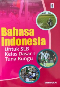 Bahasa Indonesia Untuk SLB Kelas Dasar 1 Tuna Rungu