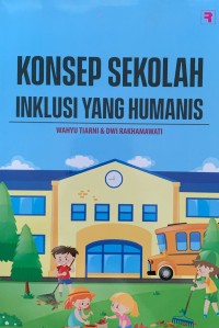 Konsep Sekolah Inklusi yang Humanis