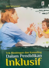 Trik Bimbingan dan Konseling Dalam Pendidikan Inklusif