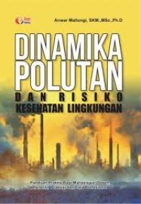 DINAMIKA POLUTAN DAN RISIKO KESEHATAN LINGKUNGAN