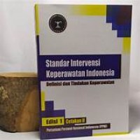 STANDARD INTERVENSI KEPERAWATAN INDONESIA DEFINISI DAN TINDAKAN KEPERAWATAN cetakan 11